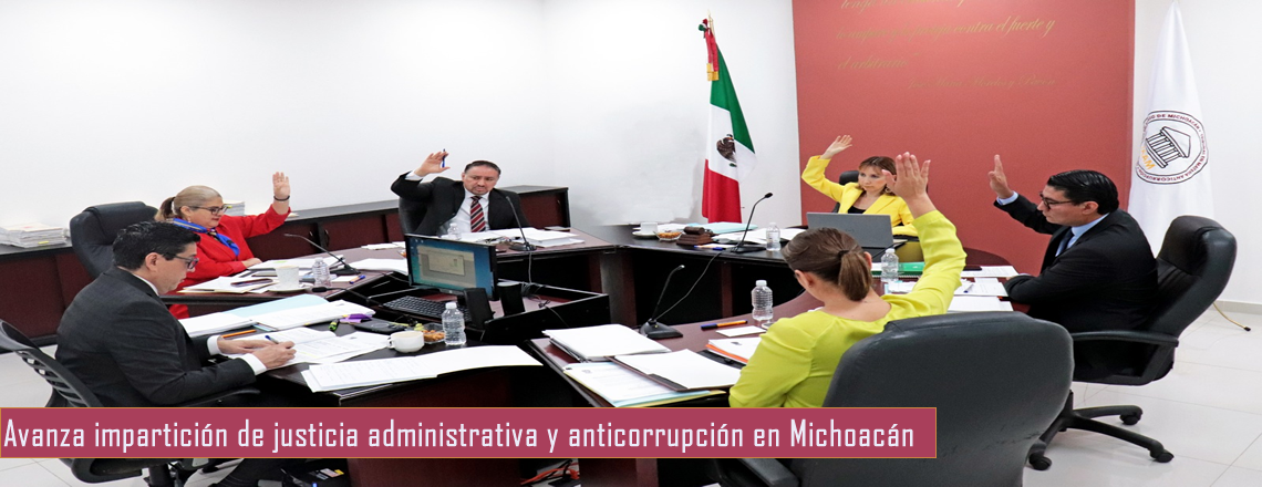 Avanza impartición de justicia administrativa y anticorrupción en Michoacán